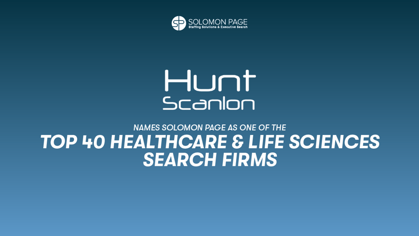 Hunt Scanlon Names Solomon Page as One of the Top 40 Healthcare and Life Sciences Search Firms