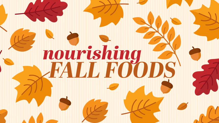 Nourishing Fall Foods